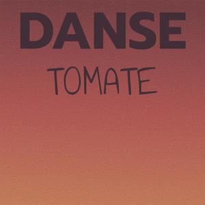 Danse Tomate