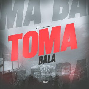 Toma Bala (Explicit)