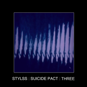 STYLSS : SUICIDE PACT : THREE