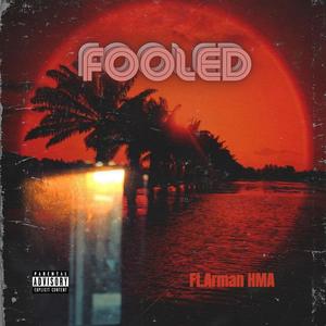 Fooled (feat. Arman HMA) [Explicit]