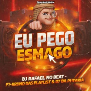 Eu Pego Esmago