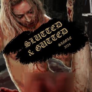 Slutted and Gutted 2024 (Explicit)