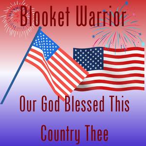 Our God Blessed This Country Thee