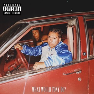 What Would Tony Do? (Explicit)