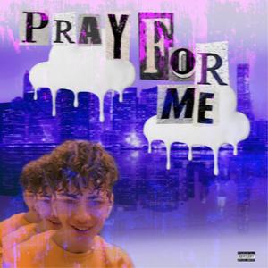 PRAY 4 ME (Explicit)