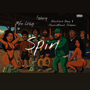 Spin (feat. Backend Benji & HunnidBand Skeemo) (Explicit)