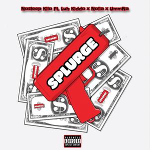 Splurge (feat. Luh Kiddo, Nolia & UmmNa) [Explicit]