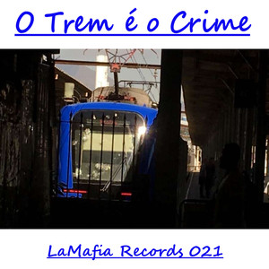 O Trem é o Crime (Explicit)