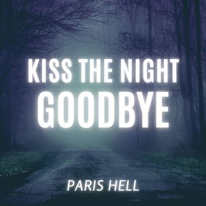goodbye kiss,kissgoodbye kiss the night goodbye