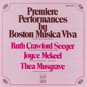 CRAWFORD, R.: 2 Movements for Chamber Orchestra / MUSGRAVE, T.: Chamber Concerto No. 1 (Premiere Performances by Boston Musica Viva)