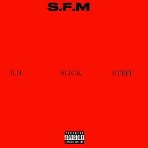 S.F.M (feat. Young Steff & Bal Harbour) (Explicit)
