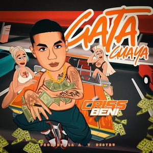 Gata Guaya (feat. Criss Beni & Destru) [Explicit]