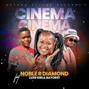 Noble R Diamond_Cinema (feat. Lizer girl & Bayor97)