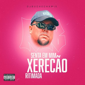 Dj Buchecha Mix - SENTA EM MIM XERECÃO RITIMADA (Explicit)