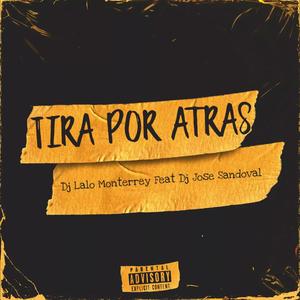 Tira Por Atras (feat. Dj Jose Sandoval)