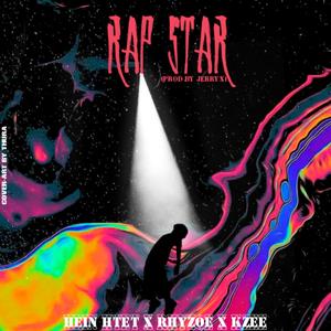 Rap Star (feat. Hein Htet & K-Zee) [Explicit]