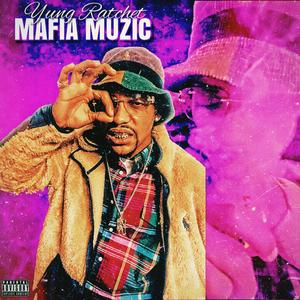 Mafia Muzic (Explicit)