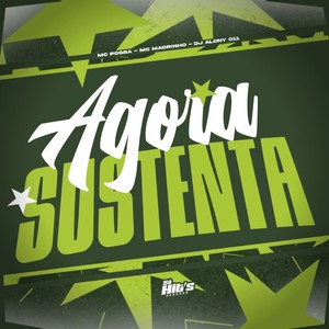 Agora Sustenta (Explicit)