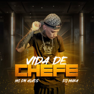 Vida De Chefe (Explicit)