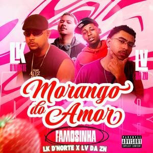 O MORANGO DO AMOR (feat. LV da ZN) (Explicit)