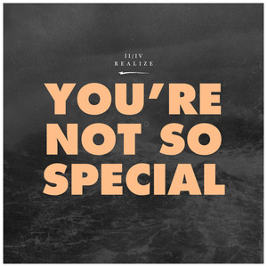 You're Not so Special