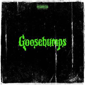 GooseBumps (feat. The Effex & Virgil The Angel) [Explicit]