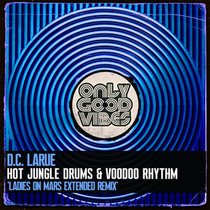 Hot Jungle Drums and Voodoo Rhythm (Ladies on Mars Radio Edit Mix)