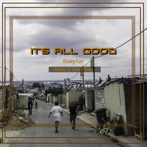 its all good(feat. Kulax & G2feet) (Explicit)