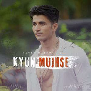 Kyun Mujhse