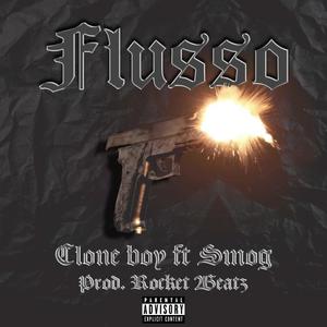 Flusso (feat. Clone Boy) [Explicit]