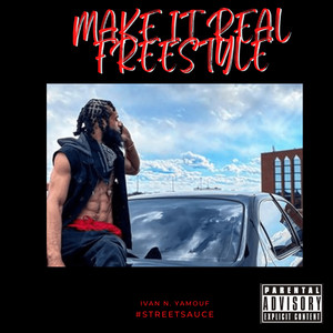 Make It Real Freestyle (Explicit)