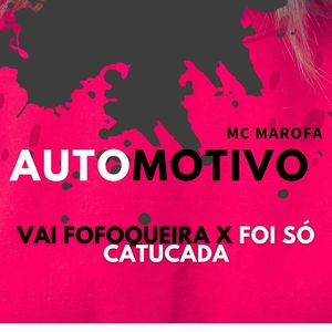 DJ Cuca - AUTOMOTIVO VAI FOFOQUEIRA X FOI SÓ CATUCADA