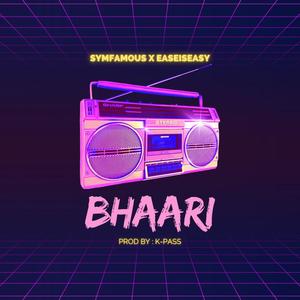 Bhaari (feat. Ease Is Easy) (Explicit)