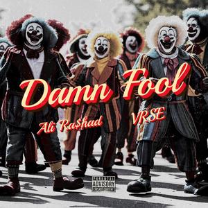 Damn Fool (feat. VRSE) (Explicit)