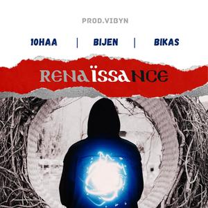 Renaissance (feat. 10HAA, Bijen Music & Bikas)