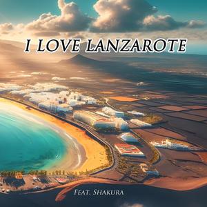 I Love Lanzarote (feat. Shakura) [Reloaded Version]