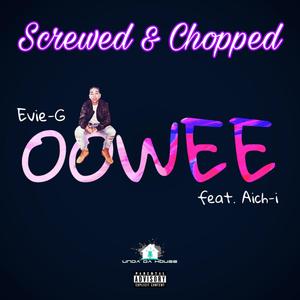 Oowee Screwed & Chopped (Explicit)