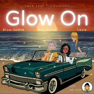 Glow On (feat. KeishaKat)