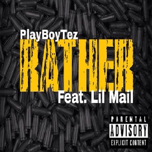Rather (feat. Lil Mail) (Explicit)