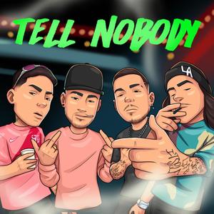 Tell Nobody (feat. Stawsky "El Padrino", Suav3 & Gus Mc) [Explicit]