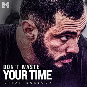 Don't Waste Your Time(Motivational Speech)