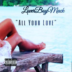 All Your Love (Explicit)