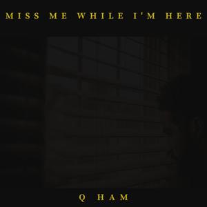 Miss Me While I'm Here (feat. J. Arrr & Mars McKinns)