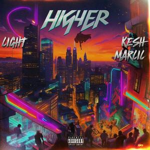 HIGHER (feat. Kesh marlil) (Explicit)