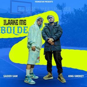 Ilaake Me Bolde (feat. King Smokey) (Explicit)