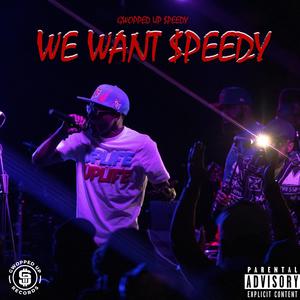 We Want $peedy (Explicit)