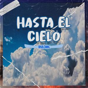 HASTA EL CIELO