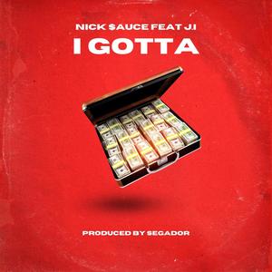 I Gotta (feat. Jxice) (Explicit)