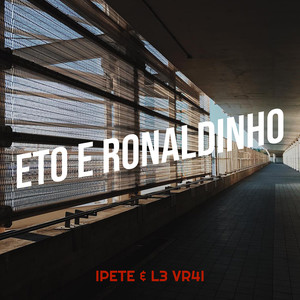 ETO E RONALDINHO (Explicit)