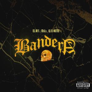 BANDERA (feat. Alan Ortiz & CHXLX) [Explicit]